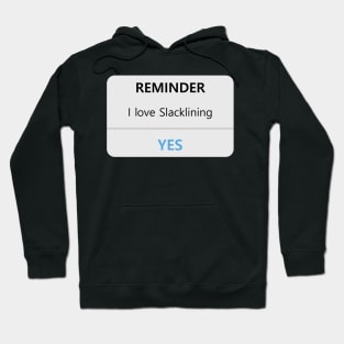 slackliners reminder i love slacklining Hoodie